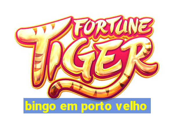 bingo em porto velho